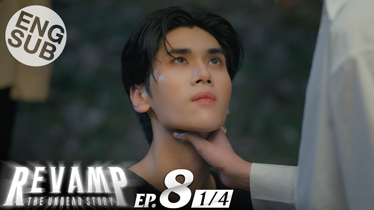 [Eng Sub] REVAMP THE UNDEAD STORY | EP.8 [1/4]