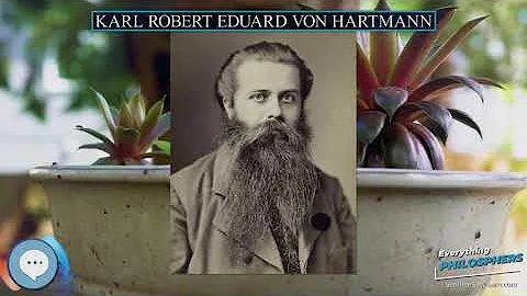 Karl Robert Eduard von Hartmann  Everything Philos...