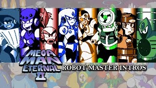 Mega Man Eternal II - All Robot Master Intros