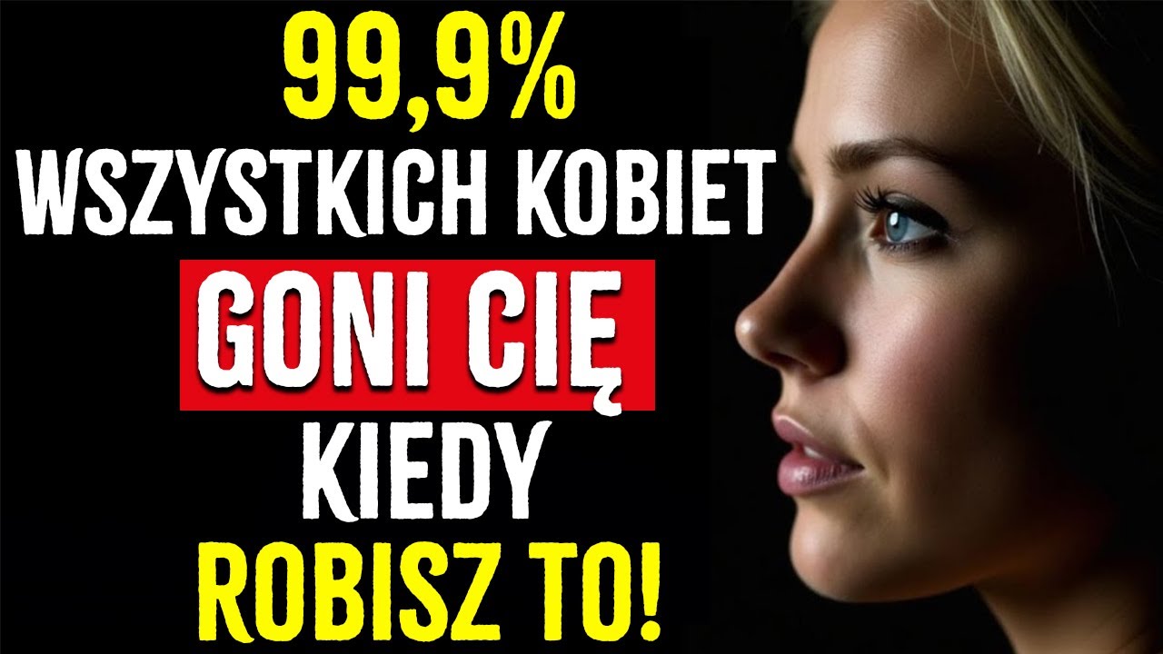 Jak Sprawić, By Każda Kobieta Natychmiast Za Tobą GONIŁA | Stoicyzm