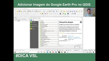 #Dica VSL: Adicionar Imagem do Google Earth Pro no QGIS  - Quick Map Service