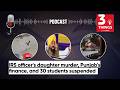 IRS officer's daughter murder, Punjab's finance, and 30 students suspended