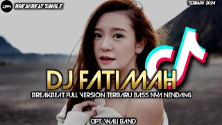 Dj Fatimah Breakbeat Terbaru 2024 wali Bas Nya Mabet Banget  Track Top