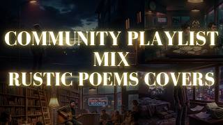 Full Rustic Poems Community Playlist Mix To Relax To