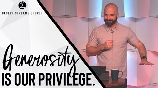Generosity Is Our Privilege | Desert Streams Church