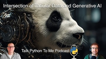 Intersection of Tabular Data and Generative AI - Talk Python to Me Ep.410