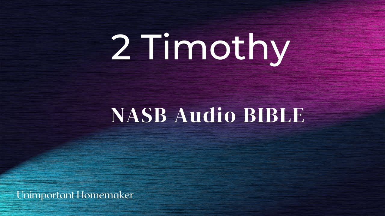 2 Timothy Nasb 1 Youtube 