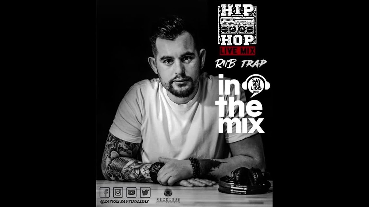 RNB HIP HOP & TRAP LIVE MIX { Dj Savvas Savvoulidis } YouTube