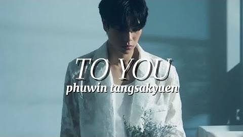 วันเกิดเธอ (TO YOU) - Phuwin Tangsakyuen (thai/rom/eng) Lyrics