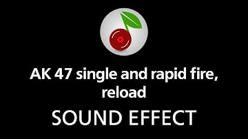 🎧 AK 47 single and rapid fire reload SOUND EFFECT