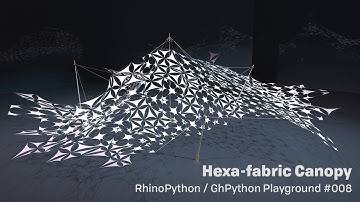 RhinoPython / GhPython Playground #008: Hexa-fabric Canopy