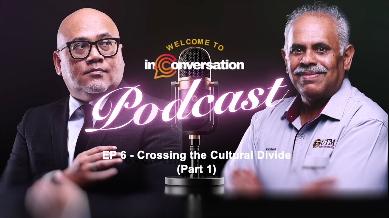 In Conversation | Episode 6 : Crossing the Cultural Divide (Part 1)