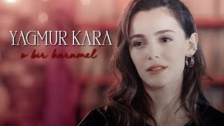 Yağmur Kara | o bir karamel Resimi