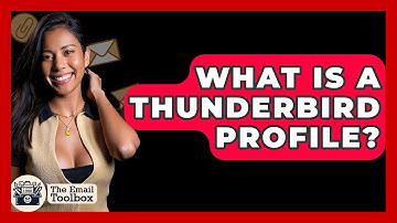 What Is A Thunderbird Profile? - TheEmailToolbox.com