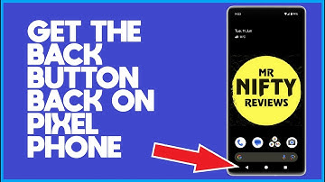 How To Add Back Button On Google Pixel 7