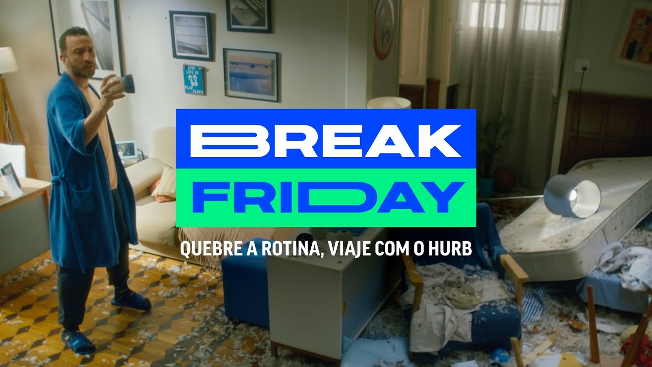 Break Friday - Quebre a rotina, viaje com o Hurb
