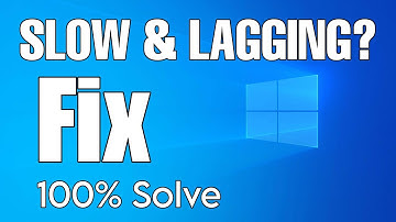 How To Fix Windows 10 Lagging or Slow Problem [Quick & Easy Fix]