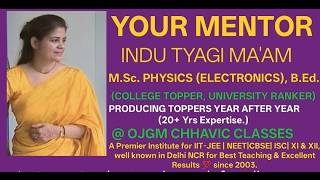 Welcome To Ojgm Chhavic Classes Indu Tyagi Maam Physics Queen Class 11-12 Jeeneet