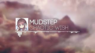 Mudstep - Chaotic Wish
