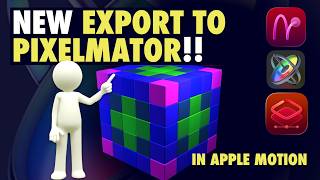 NEW Export to Pixelmator Feature for Apple Motion