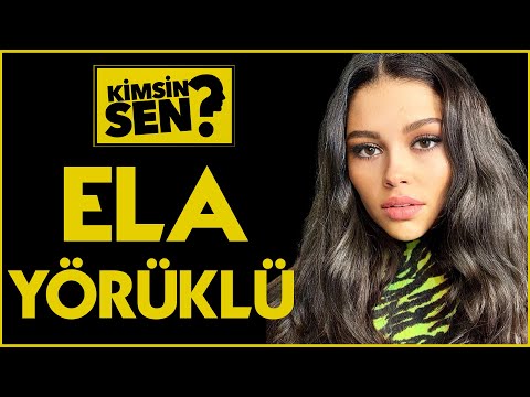 Kimsin Sen: Ela Yörüklü