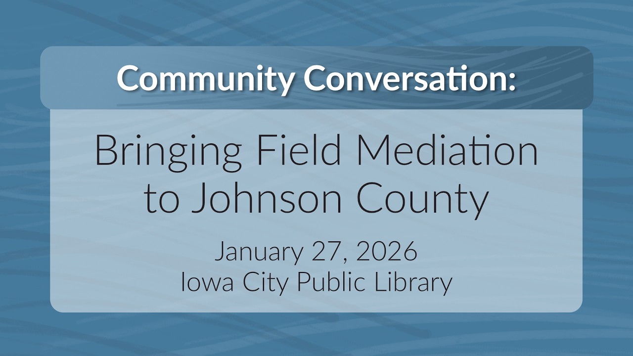 Community Conversation: Bringing Field Mediation to Johnson County