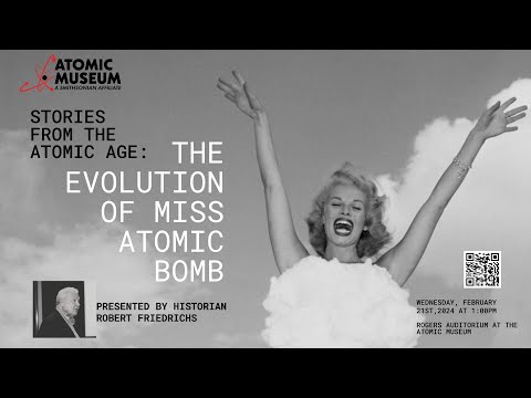 Stories from the Atomic Age: The Evolution of Miss Atomic Bomb by Robert Friedrichs