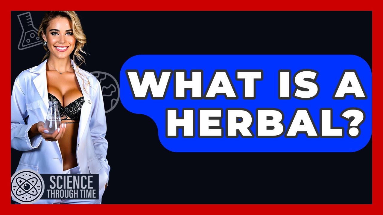 What Is A Herbal? - Science Through Time