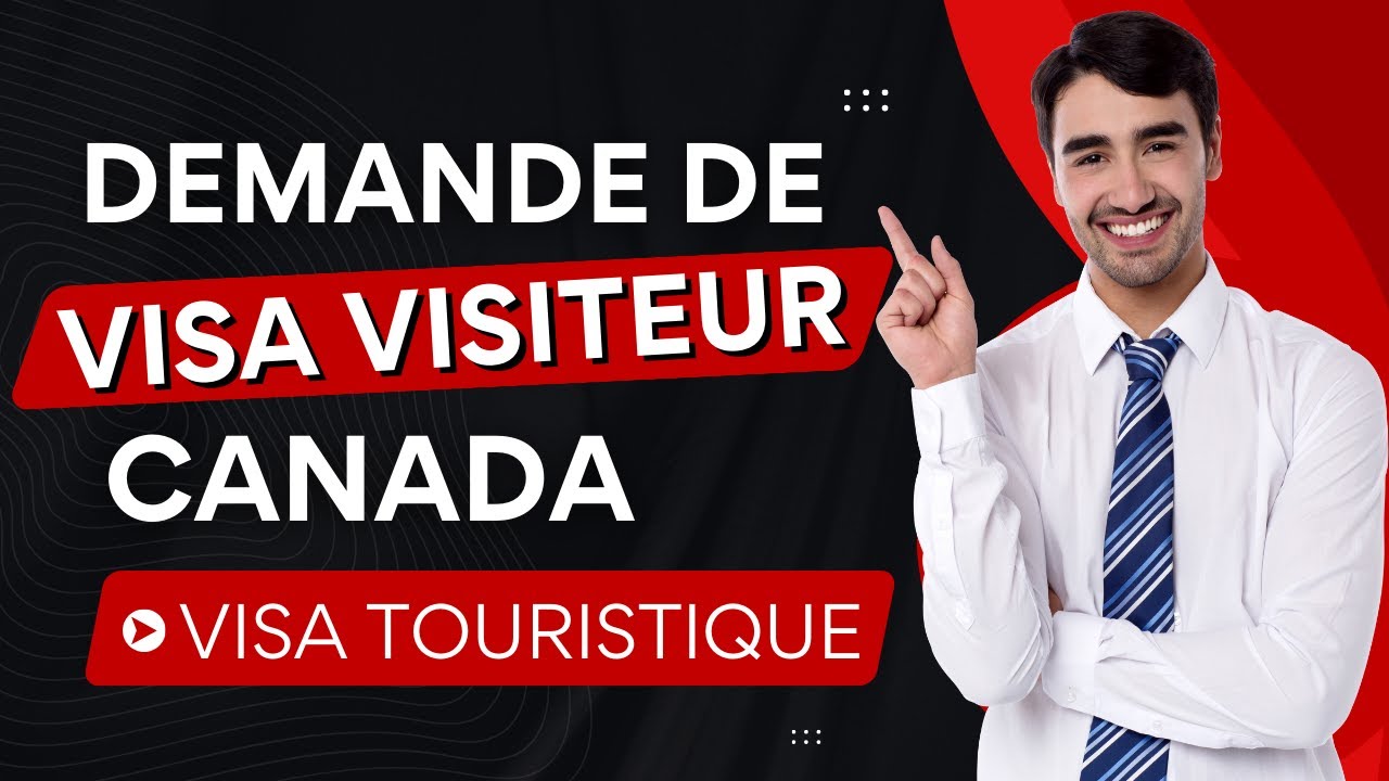 Demande de visa visiteur pour le Canada (visa touristique) – Tout ce ...