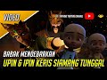 Upin & Ipin : Keris Siamang Tunggal - Babak Paling Mendebarkan