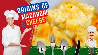History Of Macaroni and Cheese - How Was It Created?