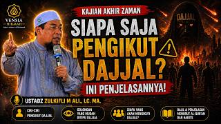 Siapa Saja Pengikut Dajjal? Ini Penjelasannya! | Ustadz Zulkifli M Ali., Lc. MA