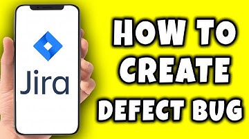 How to Create Defect Bug in Jira (2025)