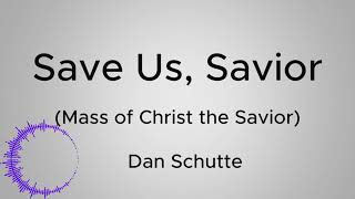 Save Us Savior Instrumental mass Of Christ The Savior Dan Schutte