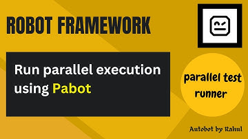 Robot Framework - Run parallel execution using Pabot | Parallel test runner