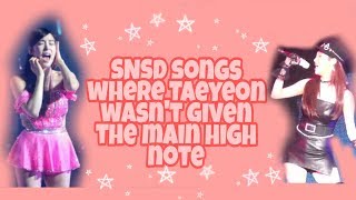SNSD songs where Taeyeon didn't get the main High Notes!
