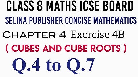 Exercise 4B Q.4 to Q.7 Class 8 ICSE Maths Selina publisher