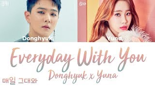 DONGHYUK (iKON/아이콘) & YUNA (AOA) - Everyday With You (매일 그대와) [han|rom|eng lyrics/가사]