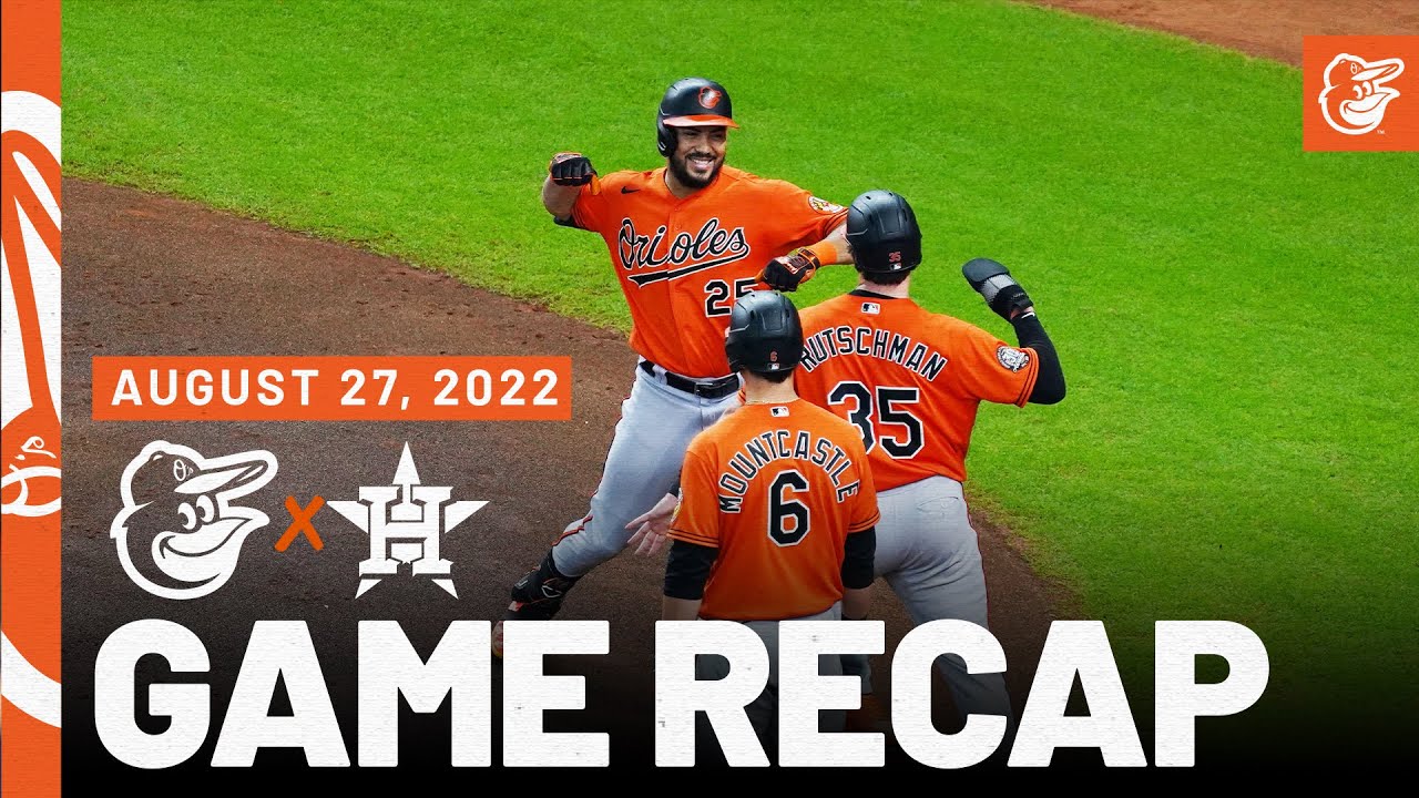 Orioles vs. Astros Game Recap (8/27/22) Baltimore Orioles YouTube