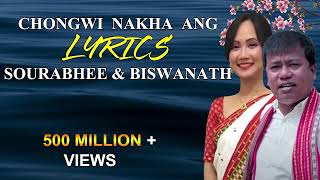 Video thumbnail of "Chongwi Nakha Ang -(Lyrics) | Sourabhee Debbarma | Biswanath Debbarma | Old Kokborok Romantic Song"