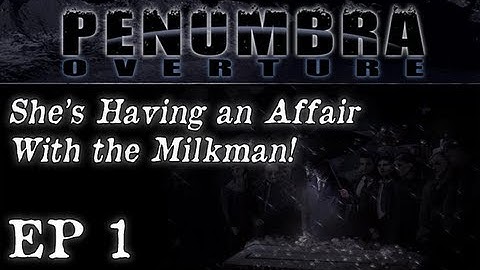 Penumbra Overture Ep. 1 - She