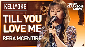 Kelly Clarkson Covers 'Till You Love Me' By Reba McEntire | Kellyoke