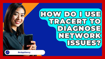 How Do I Use Tracert To Diagnose Network Issues? - Be App Savvy