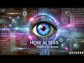 How AI Sees: The Science Behind Computer Vision Explained