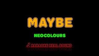 Neocolours - Maybe [Karaoke Real Sound]
