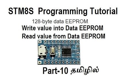 STM8s Tutorial- Accessing Data EEPROM || Part-10 || Tamil