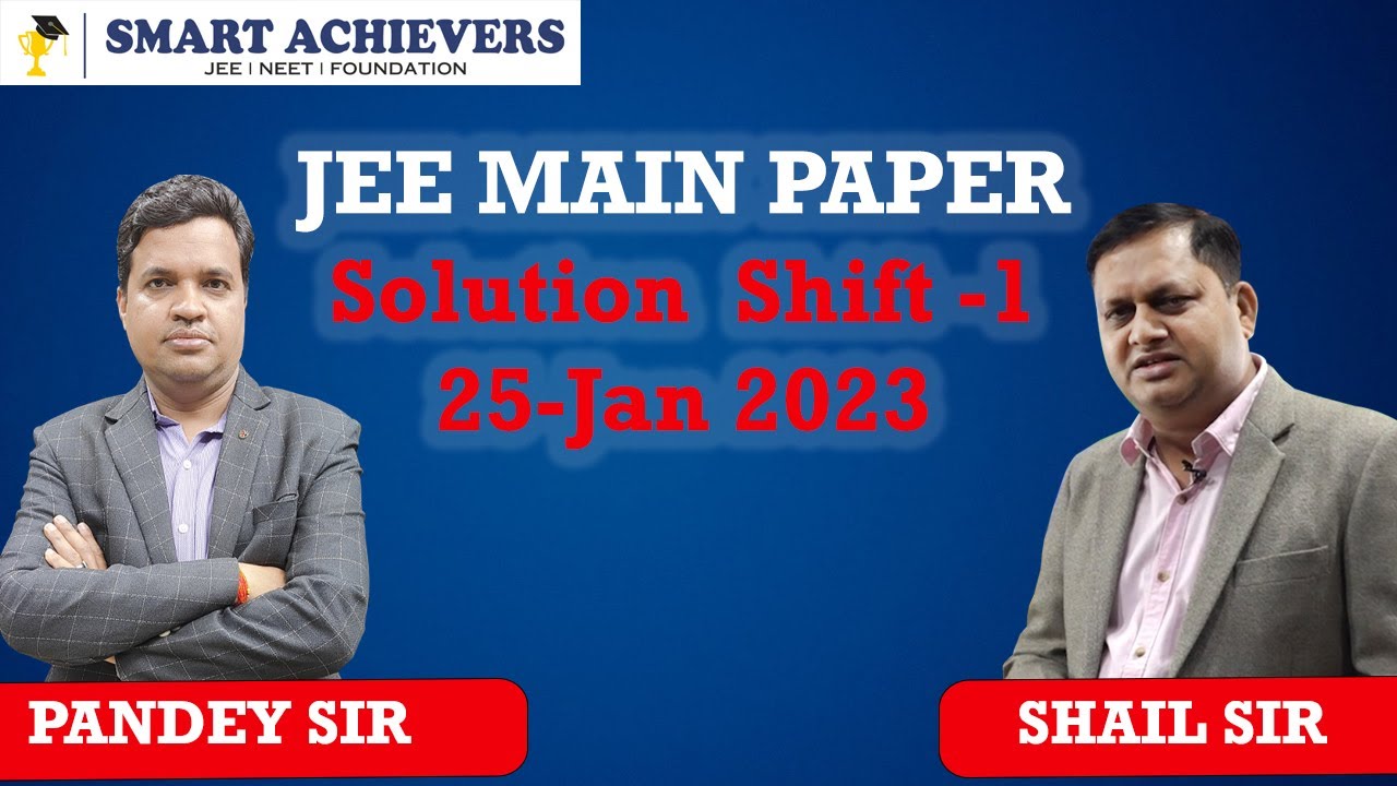 JEE Main 2023 Paper Solution - 25th Jan - Shift 1 | JEE 2023 Paper Discussion 