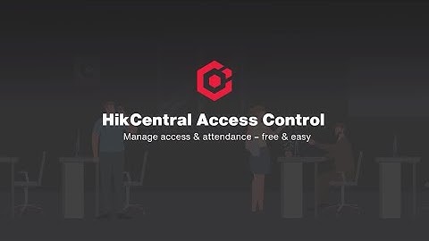 HikCentral AccessControl - Manage access & attendance - free & easy