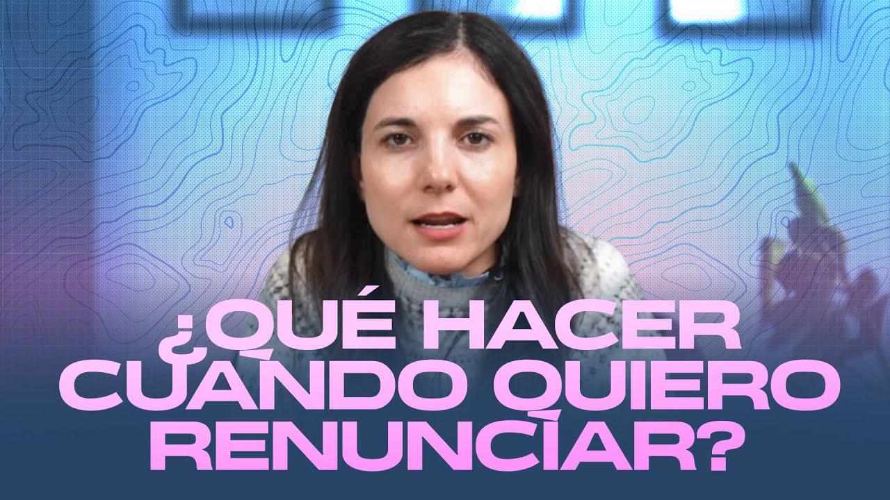 Qué Hacer Si Quiero RENUNCIAR A Mi Trabajo | EP 61