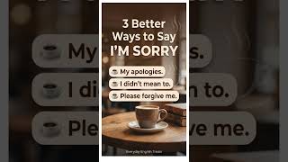 ☕ 3 Better Ways to Say "I'm Sorry" | English Coffee Break l Everyday English Treats